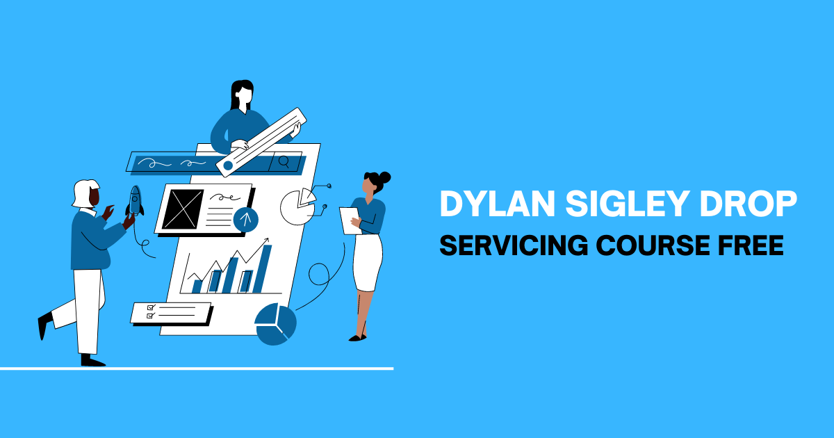Dylan Sigley Drop Servicing course Free