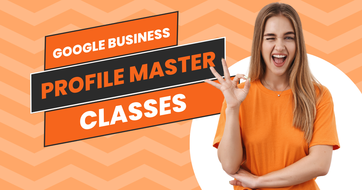 Google Business Profile Master Classes  free cours