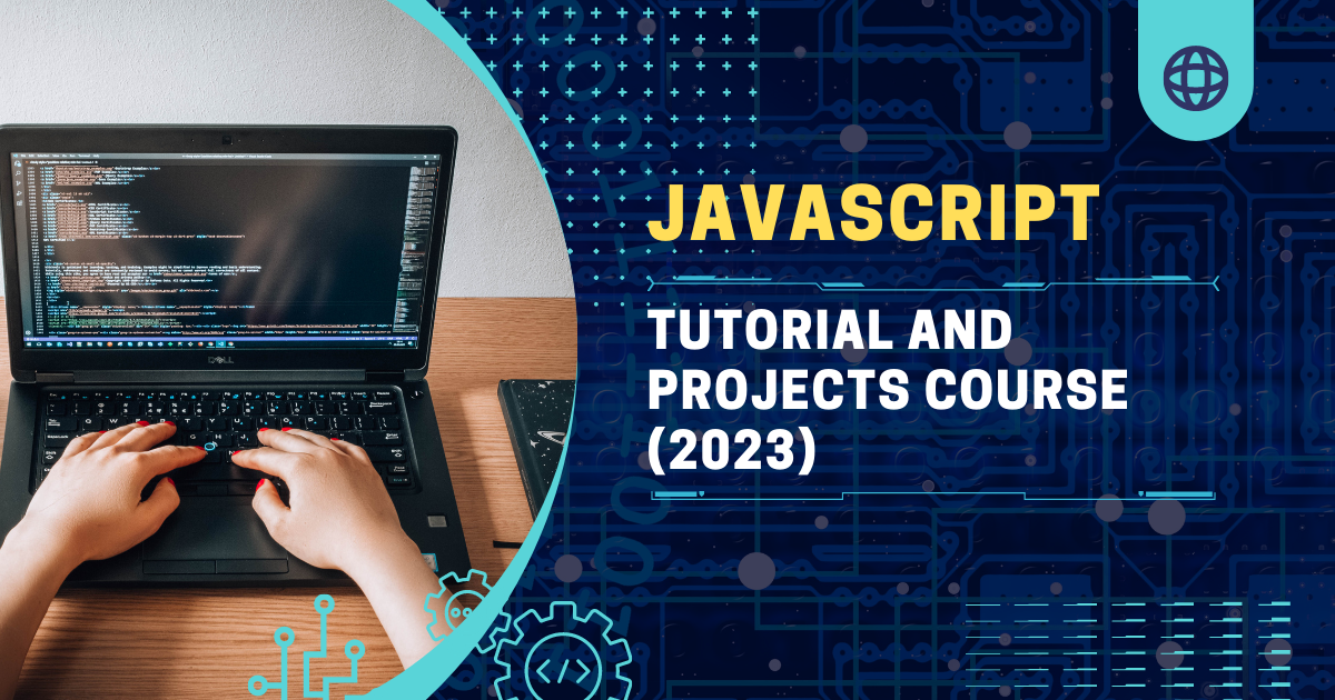 Javascript Tutorial and Projects Course (2023)
