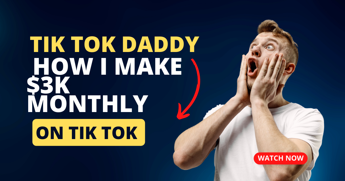 Tik Tok Daddy – How I Make 3K Monthly On Tik Tok Download For Free