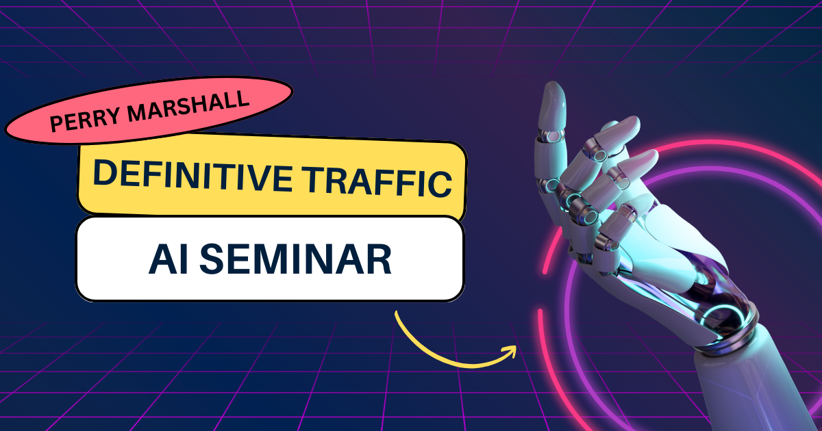 Perry Marshall Definitive Traffic AI Seminar 2023